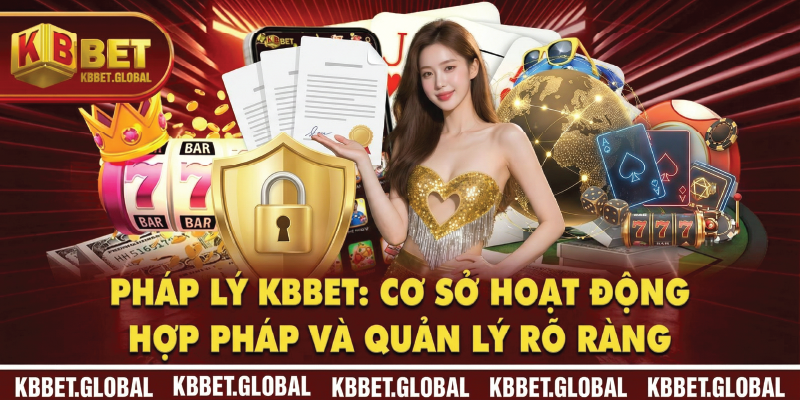 Pháp Lý KBBET thể hiện cơ sở hoạt động hợp pháp và quản lý rõ ràng