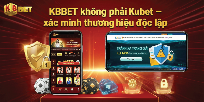 KBBET không phải Kubet – xác minh thương hiệu độc lập
